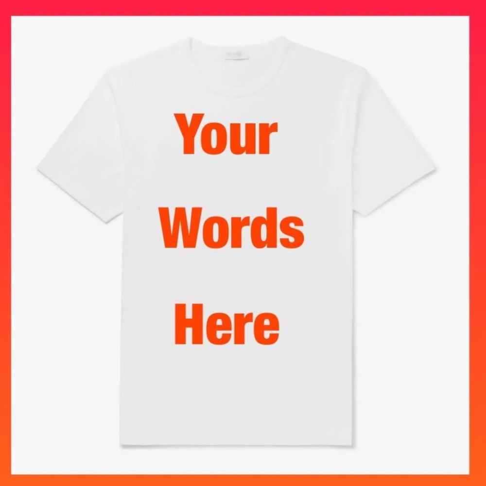 Custom Wording T-shirt